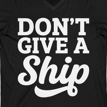 Don’t Give a Ship Bold Funny Cruise Vacation Shirt — V-Neck V-Neck Shirt – Black – Alaska Cruise Shirts Close Up