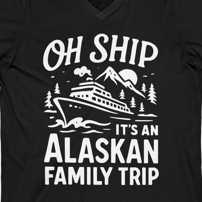Oh Ship Alaskan Family Trip Alaska Cruise Vacation Shirt — V-Neck V-Neck Shirt – Black – Alaska Cruise Shirts Close Up