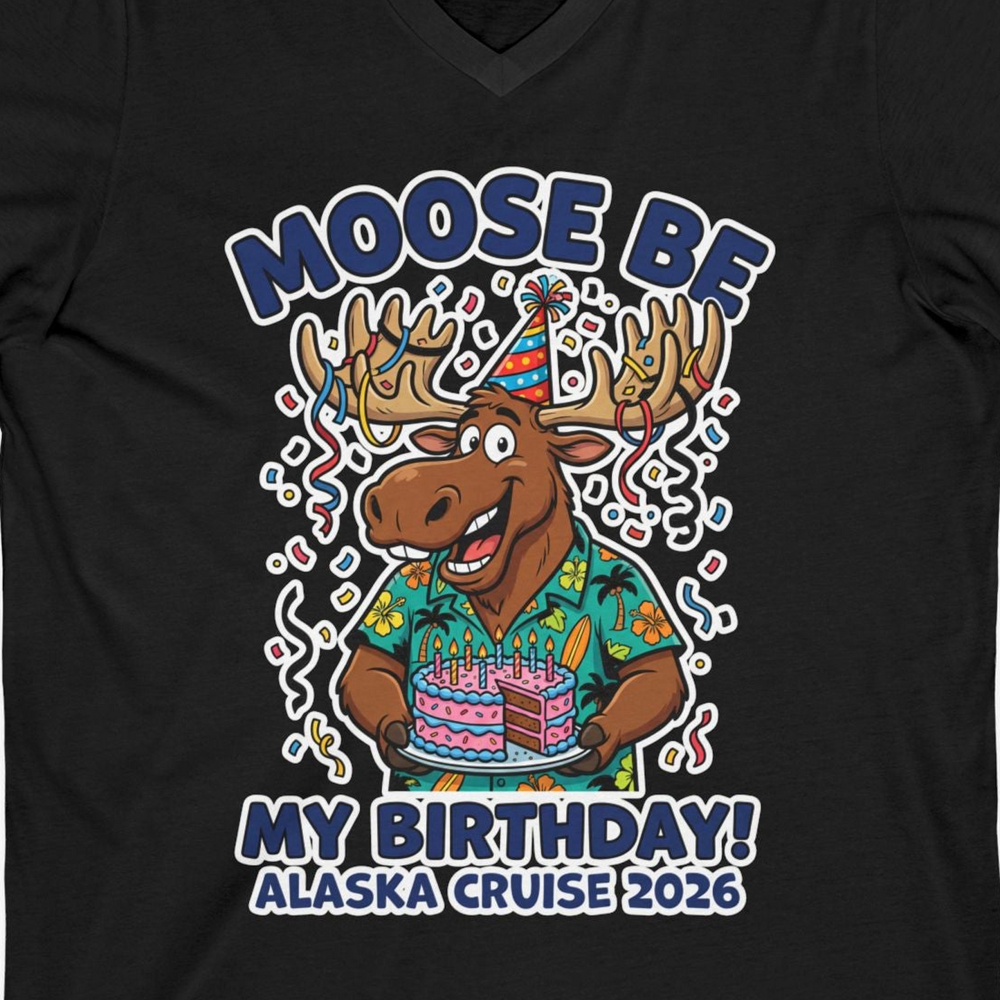 Funny Moose Alaska Cruise Birthday Shirt for 2026 Celebration — V-Neck V-Neck Shirt – Black – Alaska Cruise Shirts Close Up
